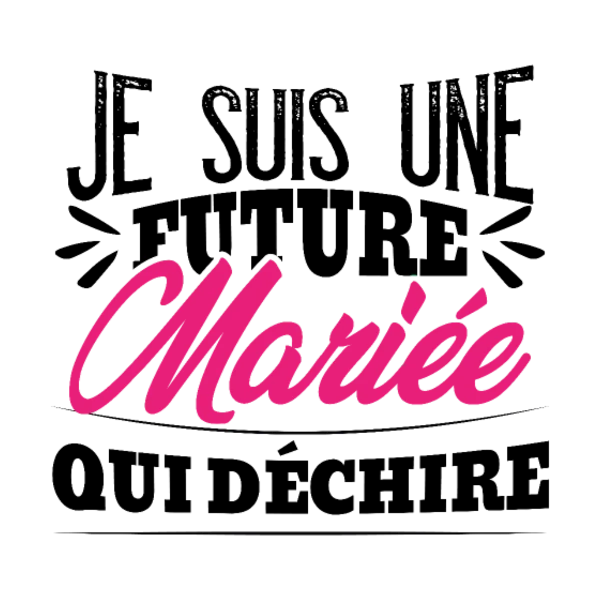 Design Je suis une future mariée qui déchire