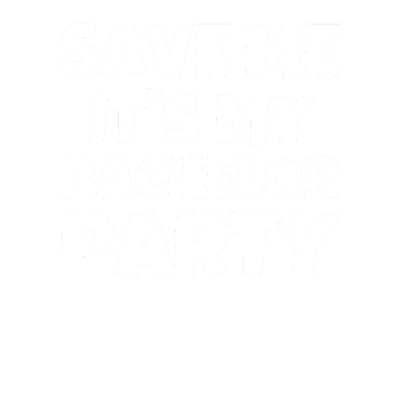 Design EVG EVJF — Save Me Its My Bachelor Party