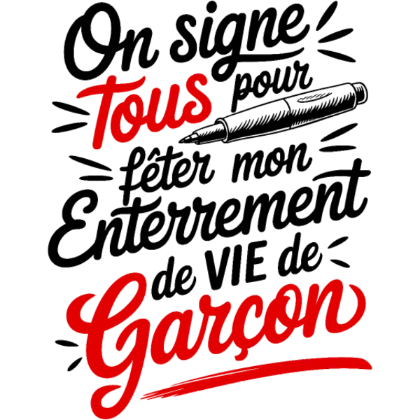 Design On signe tous pour fêter mon enterrement de vie de garçon