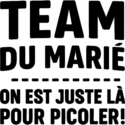 Design EVG EVJF — Team du marié — on est juste là pour picoler, lettres noires
