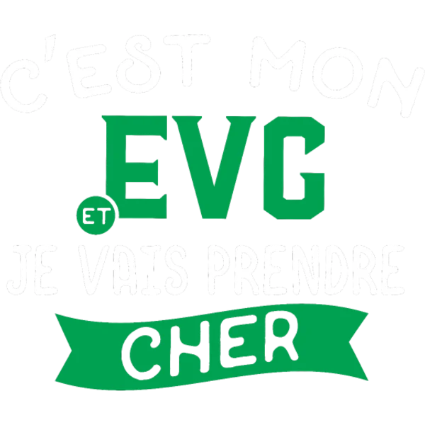 Design C’est mon EVG et je vais prendre cher — vert
