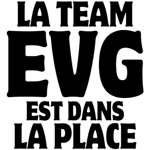Design La team EVG est dans la place — noir
