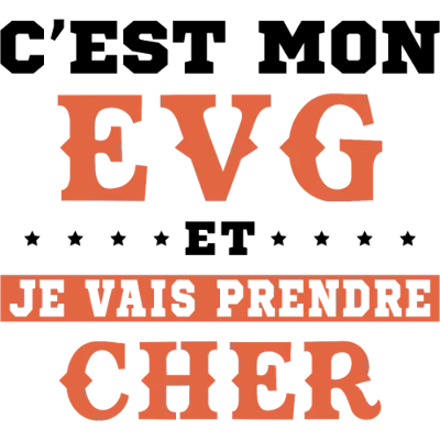 Design EVG EVJF — C’est mon EVG et je vais prendre cher — orange