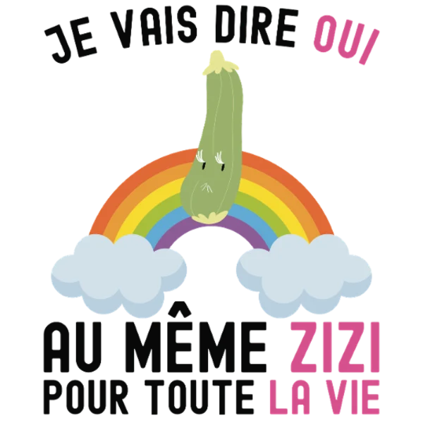 Design Je vais dire oui au même zizi pour toute la vie — arc-en-ciel