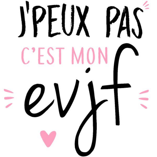 Design EVJF future mariée — J’peux pas, c’est mon EVJF