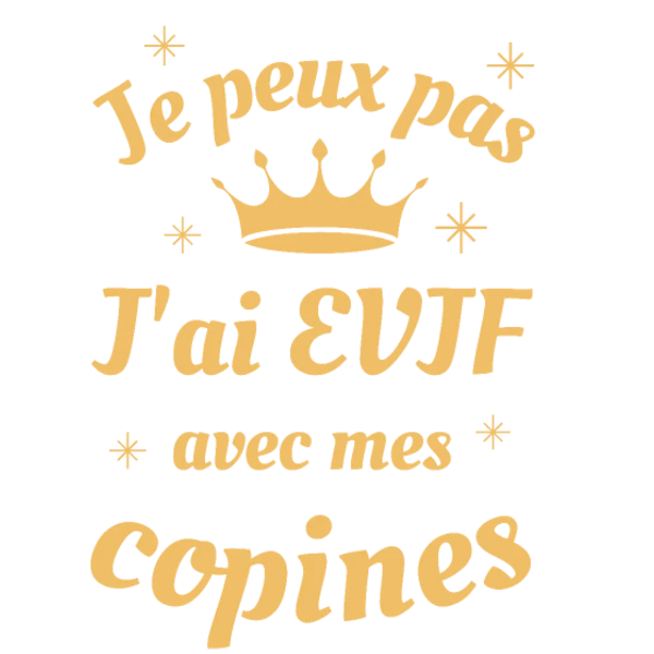 Design EVJF future mariée — Je peux pas, j’ai EVJF avec mes copines