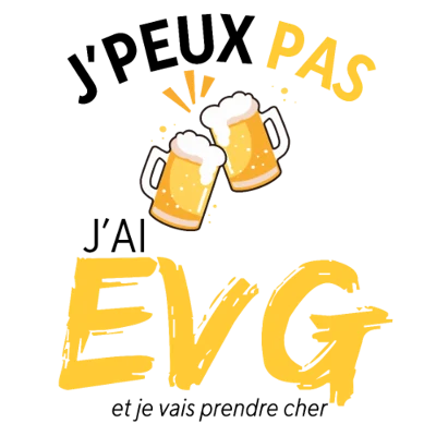 Design EVG EVJF J’peux pas, j’ai EVG et je vais prendre cher