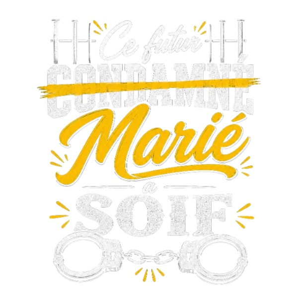 Design Ce futur marié condamné a soif