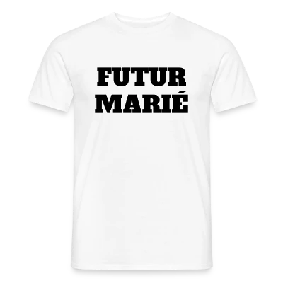 Futur marié — en toutes lettres, EVG sur la manche, T-shirt homme blanc